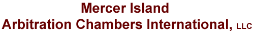 Mercer Island Arbitration Chambers International, LLC